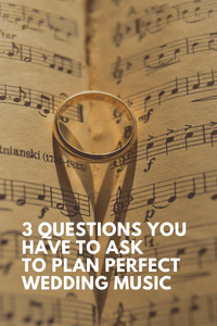 3 questions you have to ask before planning music for your wedding