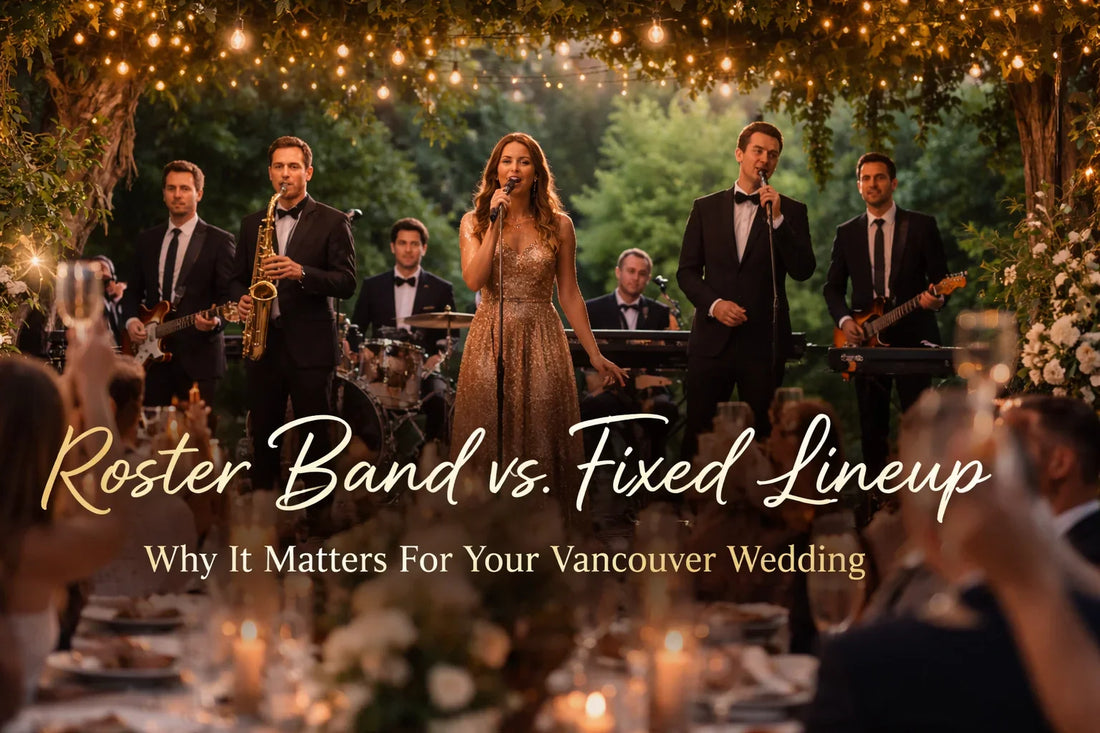 [HERO] Roster Band vs. Fixed Lineup: Why It Matters For Your Vancouver Wedding